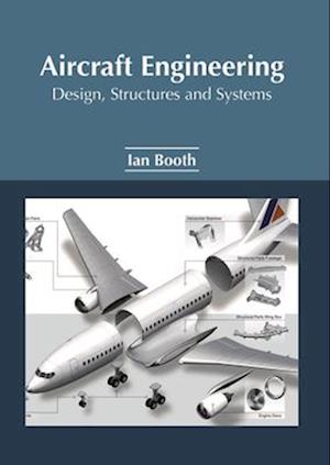 Aircraft Engineering: Design, Structures and Systems