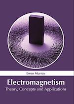 Electromagnetism: Theory, Concepts and Applications 