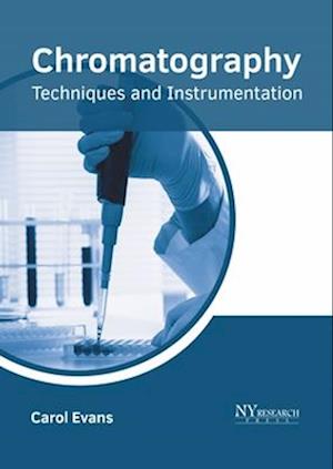 Chromatography: Techniques and Instrumentation