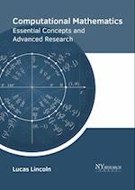 Computational Mathematics: Essential Concepts and Advanced Research 