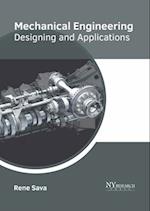 Mechanical Engineering: Designing and Applications 