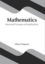 Mathematics: Advanced Concepts and Applications 