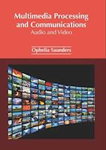 Multimedia Processing and Communications: Audio and Video 