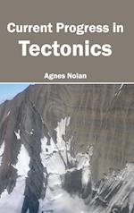 Current Progress in Tectonics