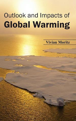 Outlook and Impacts of Global Warming