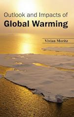 Outlook and Impacts of Global Warming