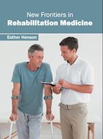 New Frontiers in Rehabilitation Medicine