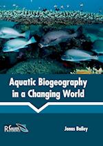 Aquatic Biogeography in a Changing World