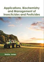 Applications, Biochemistry and Management of Insecticides and Pesticides