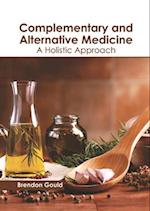 Complementary and Alternative Medicine: A Holistic Approach 