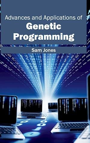 Advances and Applications of Genetic Programming