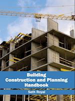 Building Construction and Planning Handbook