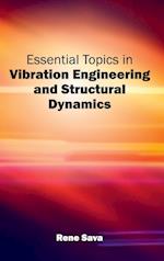 Essential Topics in Vibration Engineering and Structural Dynamics