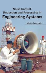 Noise Control, Reduction and Processing in Engineering Systems