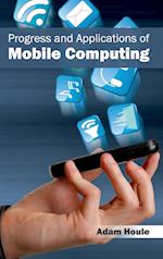 Progress and Applications of Mobile Computing