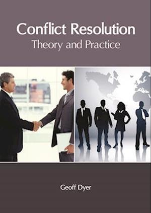 Conflict Resolution: Theory and Practice