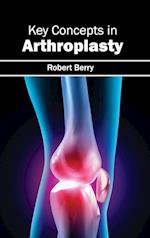 Key Concepts in Arthroplasty