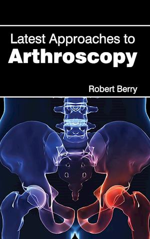 Latest Approaches to Arthroscopy