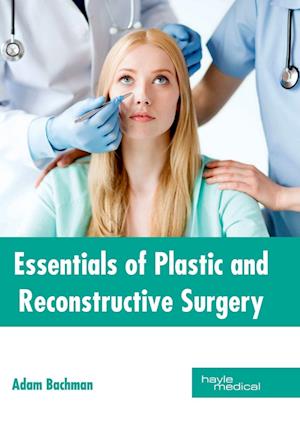 Essentials of Plastic and Reconstructive Surgery