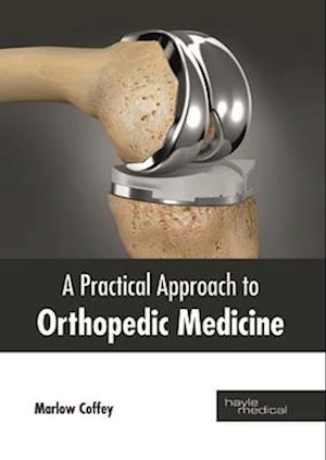 A Practical Approach to Orthopedic Medicine