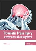 Traumatic Brain Injury: Assessment and Management 