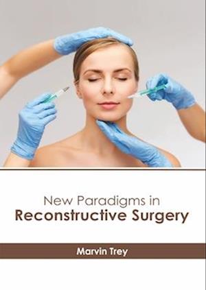 New Paradigms in Reconstructive Surgery