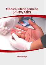 Medical Management of Hiv/AIDS