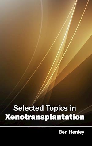 Selected Topics in Xenotransplantation