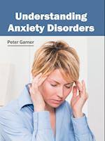 Understanding Anxiety Disorders