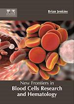 New Frontiers in Blood Cells Research and Hematology