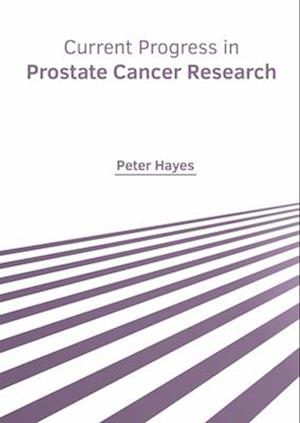 Current Progress in Prostate Cancer Research