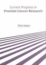 Current Progress in Prostate Cancer Research