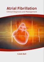 Atrial Fibrillation: Clinical Diagnosis and Management 