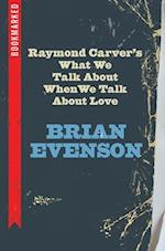 Raymond Carver's What We Talk about When We Talk about Love