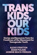 Trans Kids, Our Kids