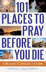 101 Places to Pray Before You Die