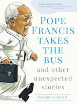 Pope Francis Takes the Bus, and Other Unexpected Stories