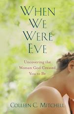 When We Were Eve