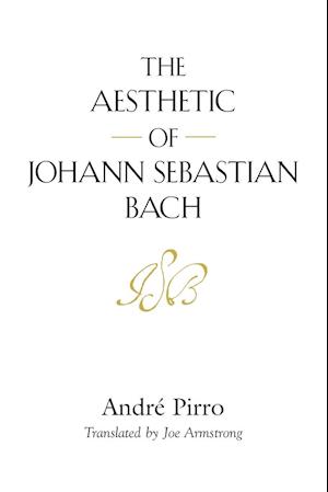 THE AESTHETIC OF JOHANN SEBASTIAN BACH