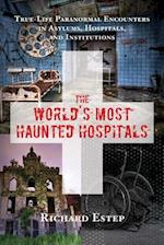 The World's Most Haunted Hospitals