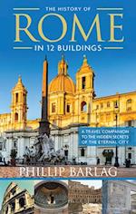 The History of Rome in 12 Buildings