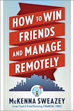 How to Win Friends and Manage Remotely