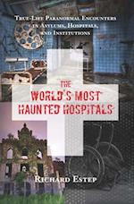 World's Most Haunted Hospitals