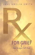 Rx For Grief: Hope Through God's Truth 