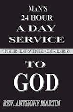 Man's 24 Hour a Day Service to God