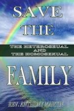 Save The Family The Heterosexual And The Homosexual
