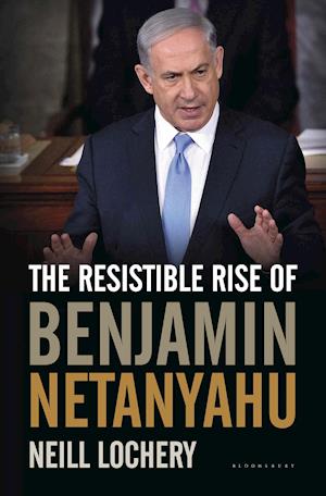 The Resistible Rise of Benjamin Netanyahu