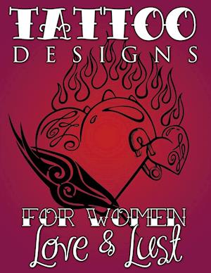 Tattoo Designs for Women (Love & Lust)