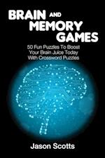 Brain and Memory Games: 50 Fun Puzzles to Boost Your Brain Juice Today (With Crossword Puzzles)