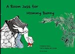 A Room Just for Mommy Bunny